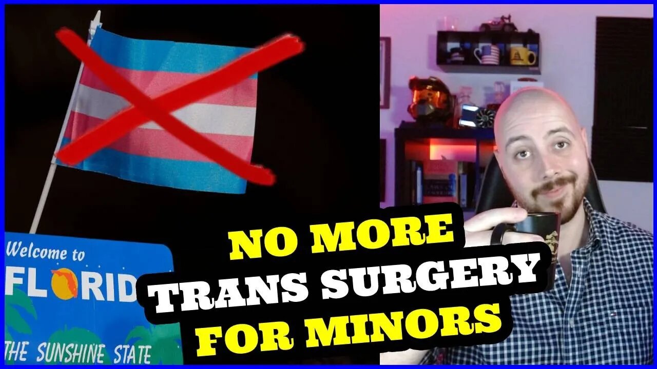 FLORIDA Moves To Ban Minors From Medically Transitioning!