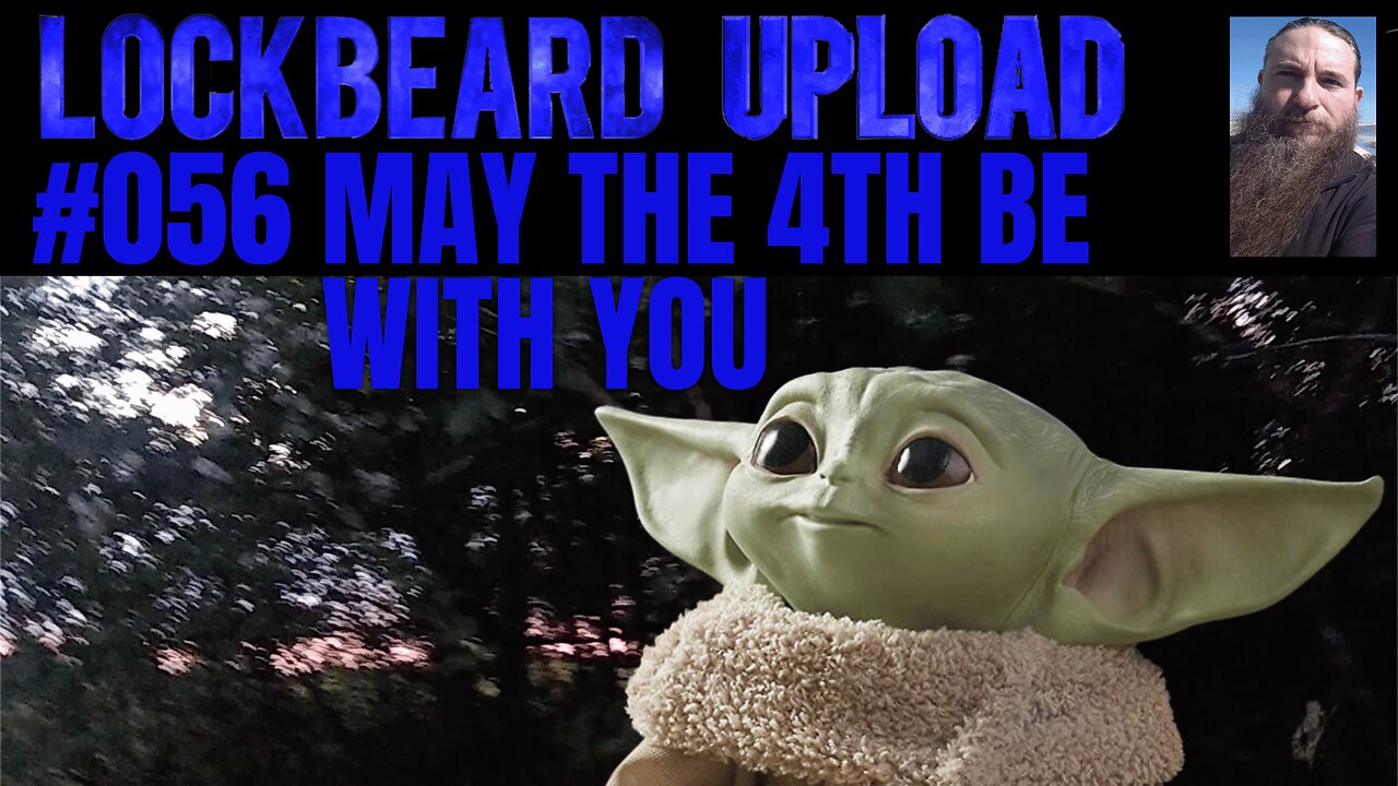UPLOAD #56. May The 4th Be With You