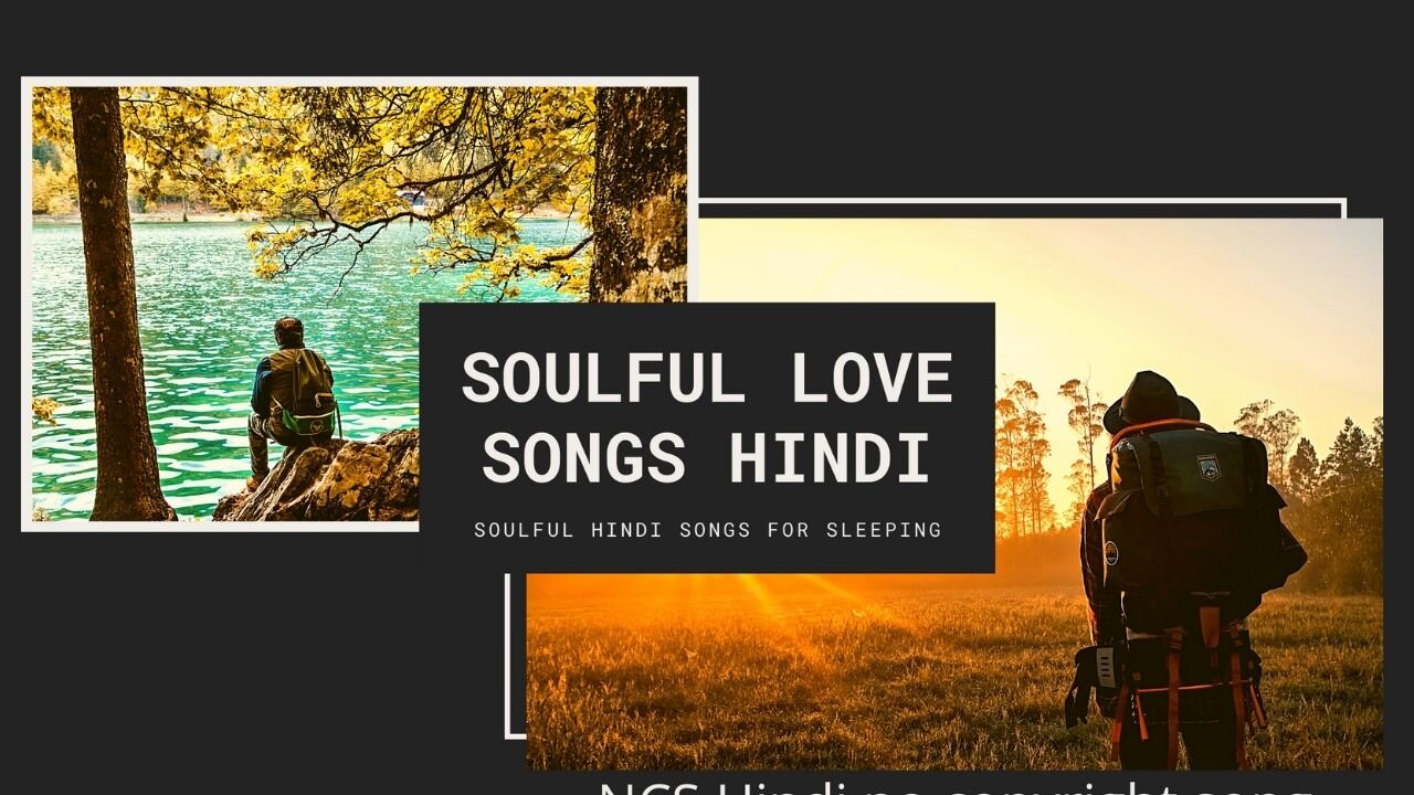 Soulful Love Songs Hindi | Soulful hindi songs for sleeping | NCS Hindi no copyright song |