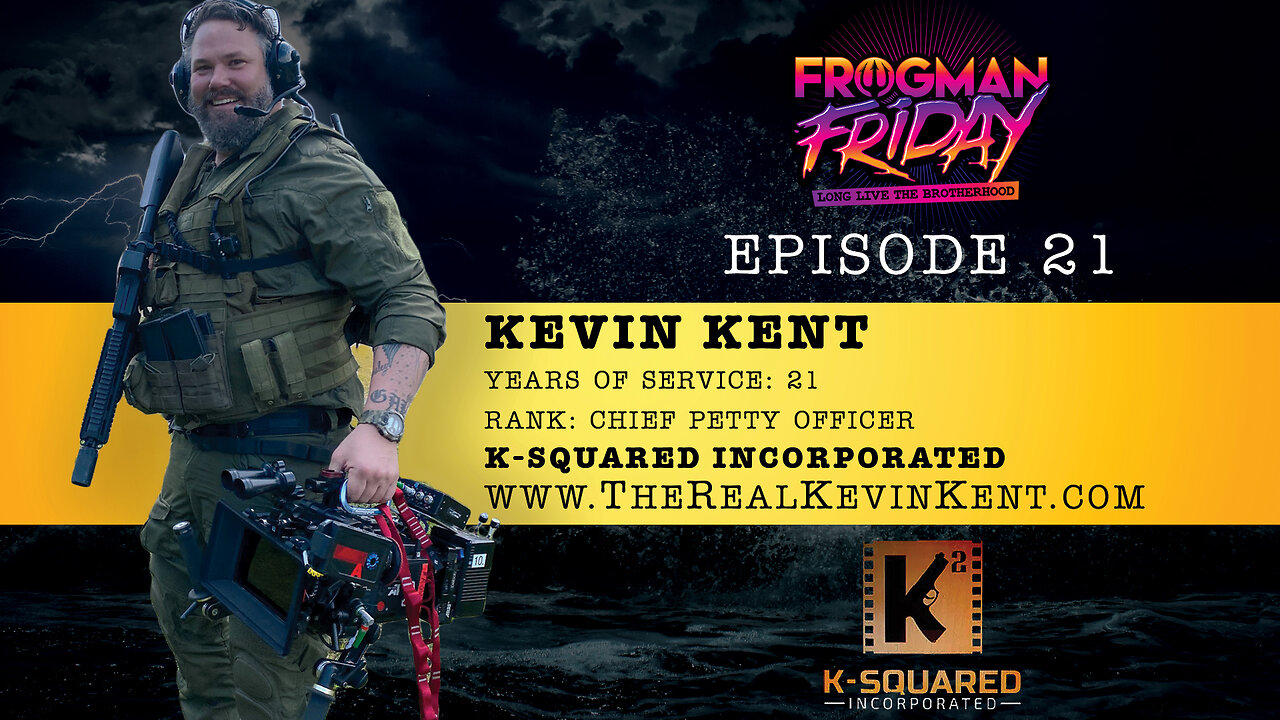 EP 21: Navy SEAL, Kevin Kent with K Squared Inc