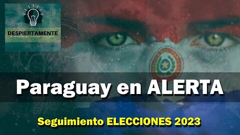 Paraguay ELECCIONES 2023: Vigilancia ACTIVA ciudadana