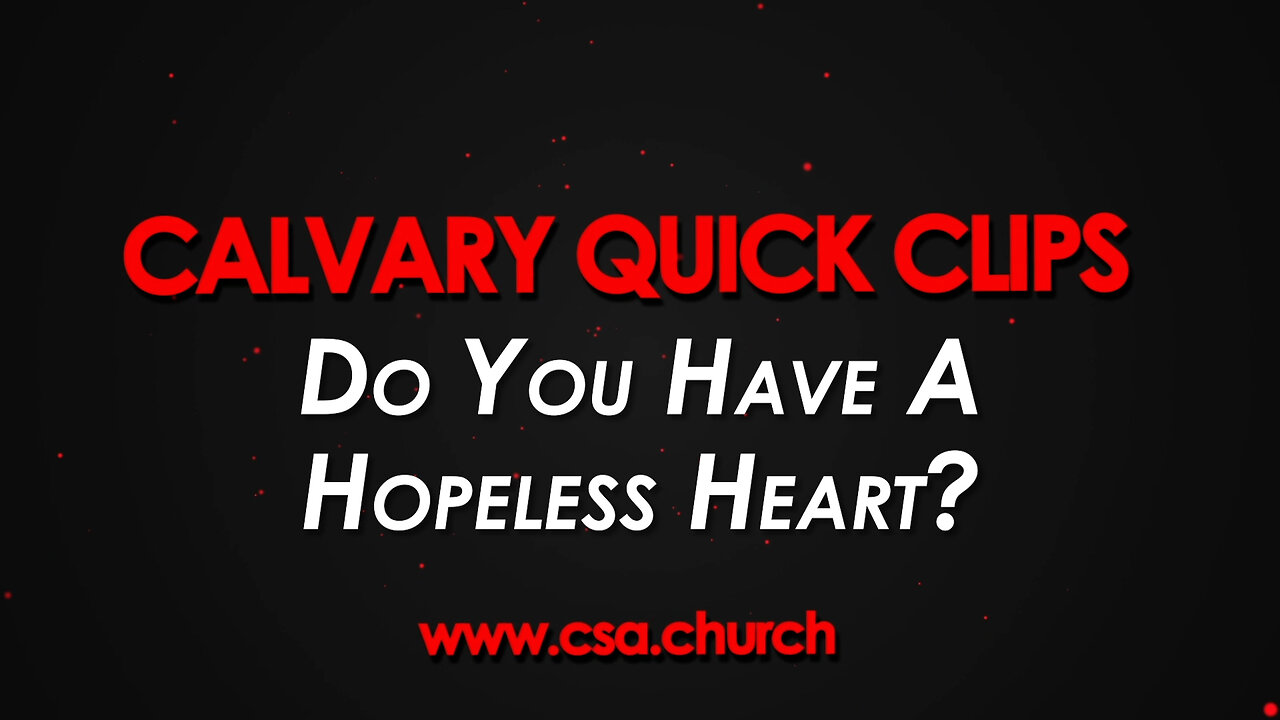 Do you have a hopeless heart?