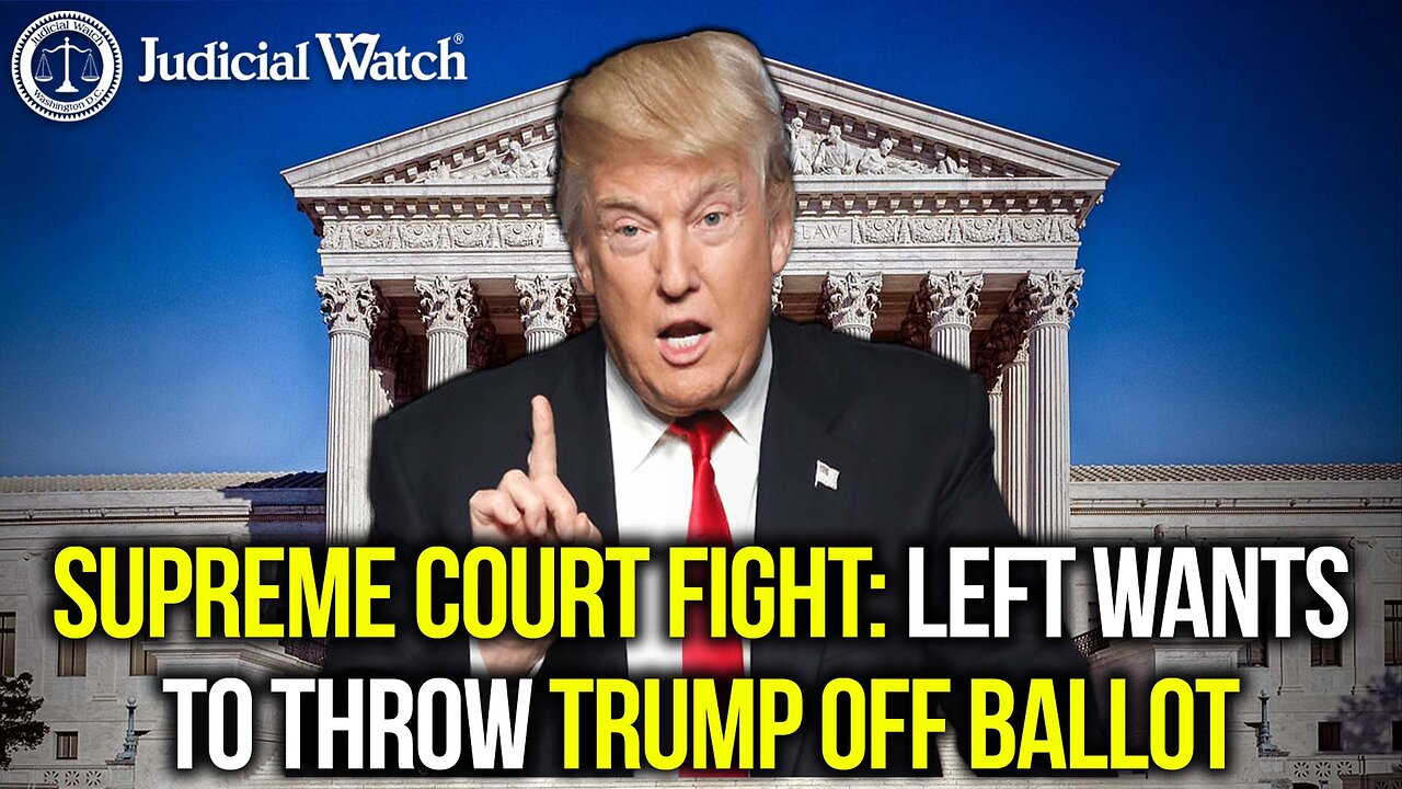 SUPREME COURT FIGHT: Left Wants to Throw Trump Off Ballot!