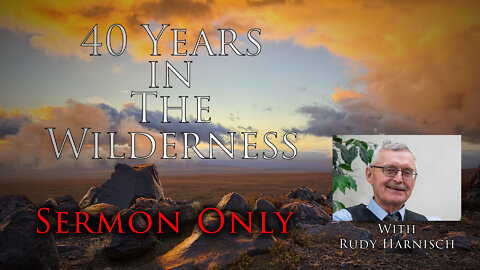 40 Years in The Wilderness