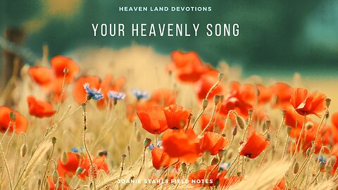 Heaven Land Devotions - Your Heavenly Song