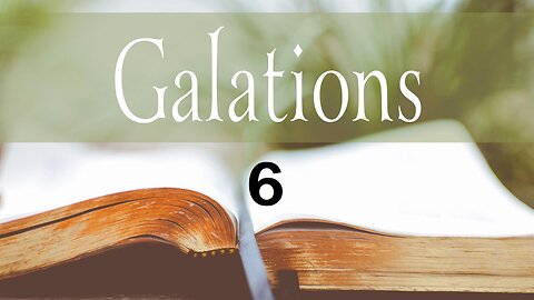 Galatians - Chapter 6