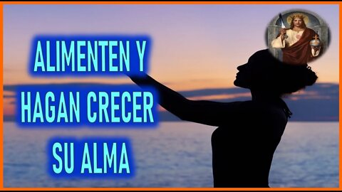 MENSAJE DE JESUCRISTO REY A JAVIER VIESCA ALIMENTEN Y HAGAN CRECER SU ALMA 5 ENERO 2022