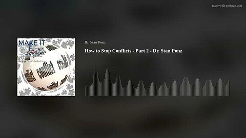 How to Stop Conflicts - Part 2 - Dr. Stan Ponz