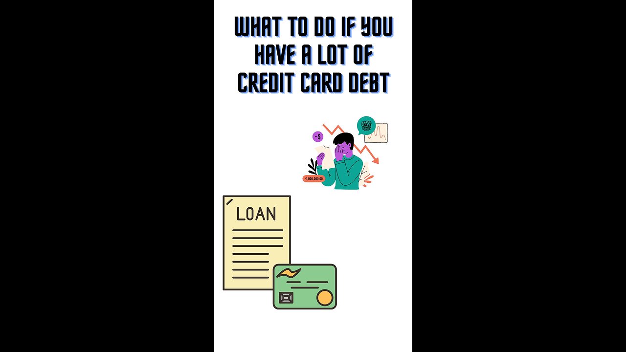 What to do if you have a lot of credit card debt