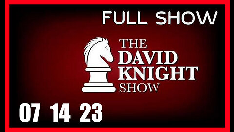 DAVID KNIGHT (Full Show) 07_14_23 Friday