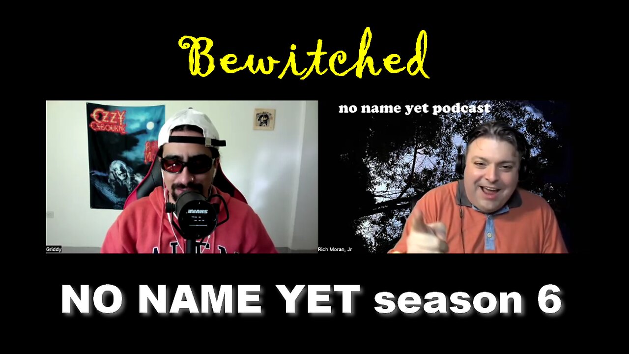Season 6 Opener - "Bewitched"- No Name Yet Podcast #149