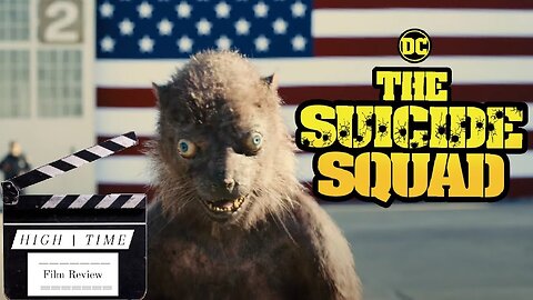 THE SUICIDE SQUAD (A High Time Film Review)