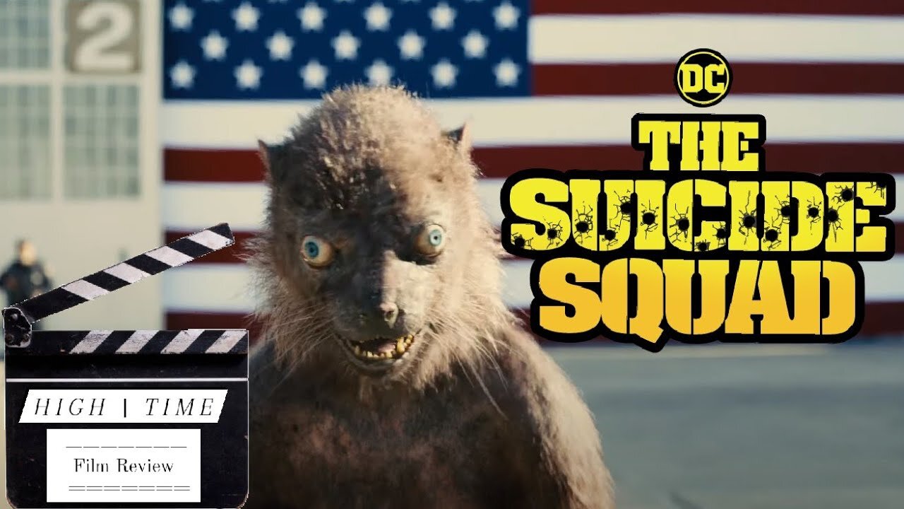 THE SUICIDE SQUAD (A High Time Film Review)