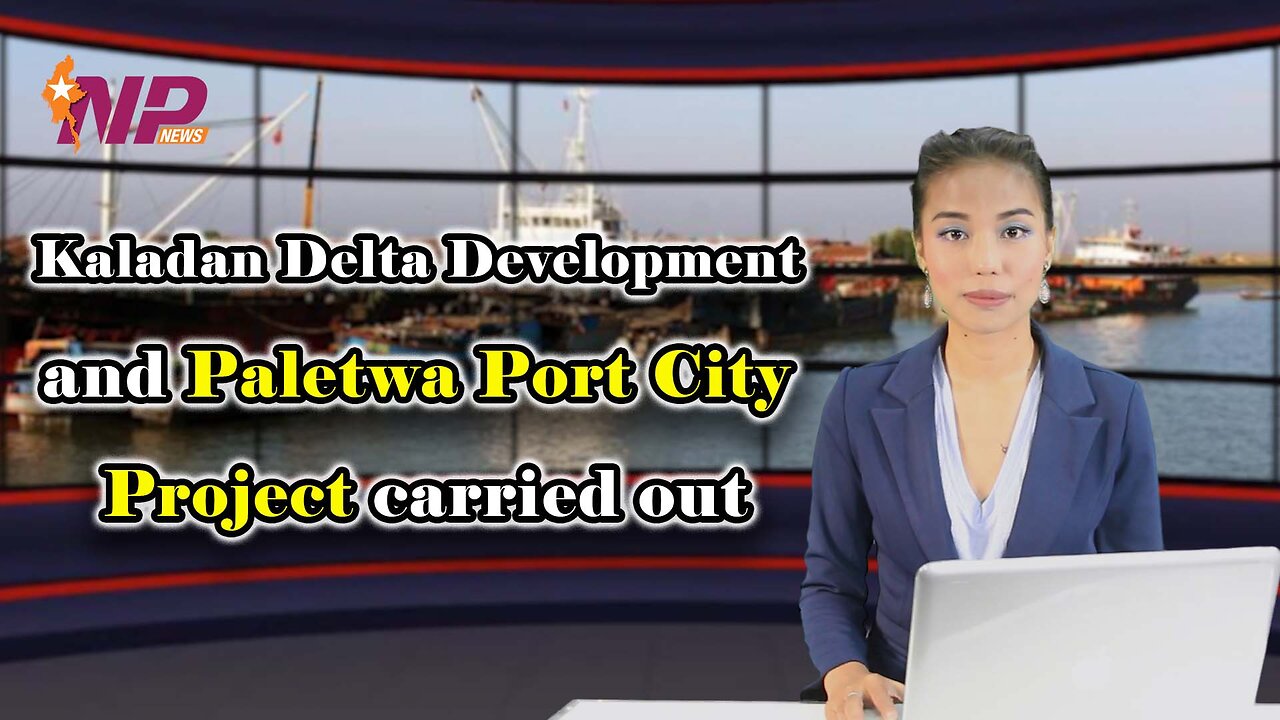 Kaladan Delta Development and Paletwa Port City Project carried out