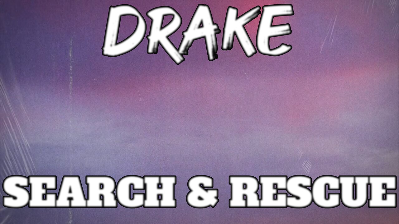 🎵 DRAKE - SEARCH & RESCUE (LYRICS)