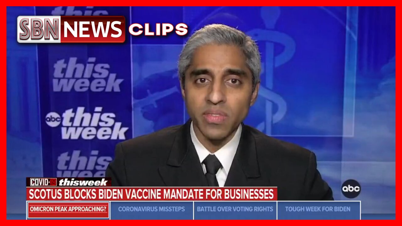 SURG GENERAL MURTHY SAYS SCOTUS BLOCKING BIDEN’S VACCINE MANDATE A ‘SETBACK FOR PUBLIC HEALTH - 5872