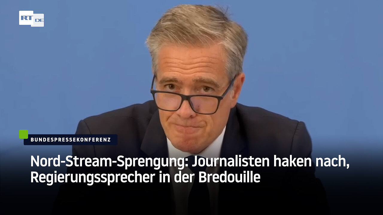 Nord-Stream-Sprengung: Journalisten haken nach, Regierungssprecher in der Bredouille