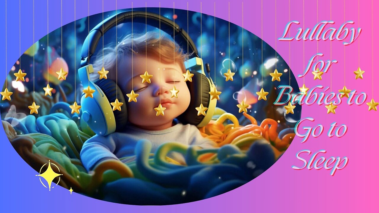 Lullaby for Babies to Go to Sleep, Baby Sleep Music ♫ Relaxing Bedtime Lullabies