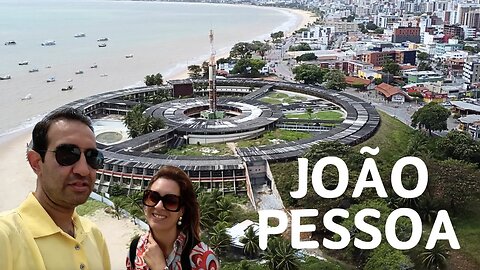 JOÃO PESSOA - OUR IMPRESSIONS ABOUT ANOTHER BRAZILIAN CAPITAL