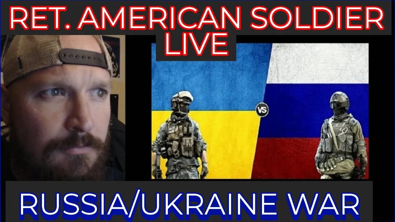 RUSSIAN INVASION OF UKRAINE UPDATES LIVE! (RETIRED SOLDIER WAR COVERAGE) + LIVE CHAT WITH ME!