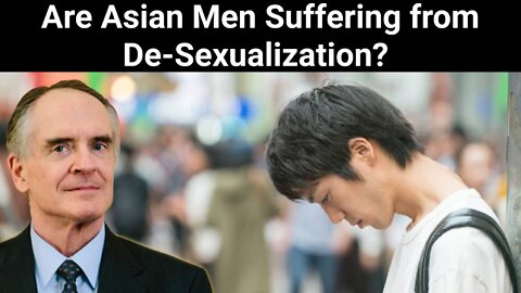 Jared Taylor || Are Asian Men Suffering from De-Sexualization?