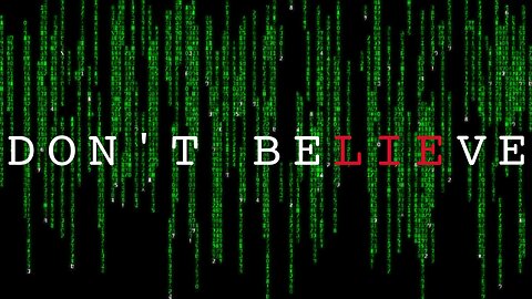 Don't beLIEve The Matrix #26