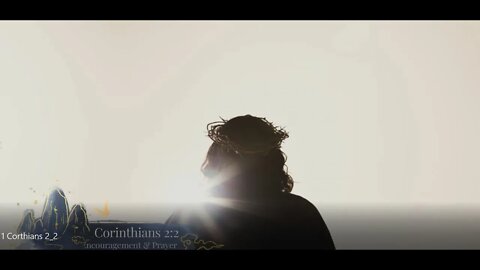 Encouragement and Prayer - 1 Corinthians 2:2