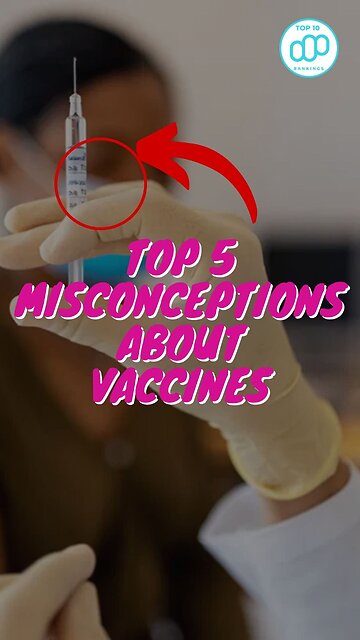 Top 5 Misconceptions about Vaccines