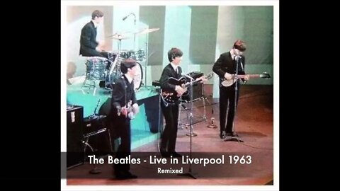 The Beatles - Live At Liverpool 1963 [remixed]