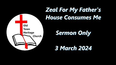 Zeal For Your House Consumes Me (John 2:13-22)