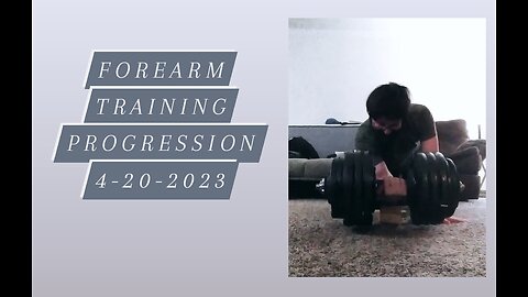 Forearm Training Session 4-20-2023