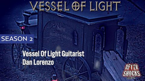 Aftershocks TV | Vessel Of Light Guitarist Dan Lorenzo