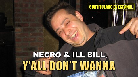 Necro & ILL BILL ft. Uncle Howie & Kid Joe - Y’all Don't Wanna | (Subtitulado en español)