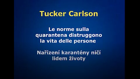 Tucker Carlson - Le norme sulla quarantena distruggono la vita delle persone