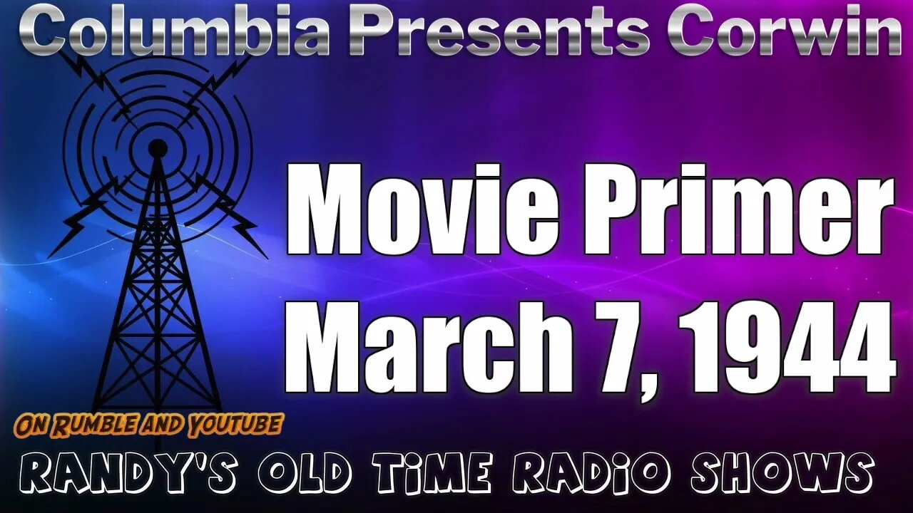 Columbia Presents Corwin 01 Movie Primer March 7, 1944