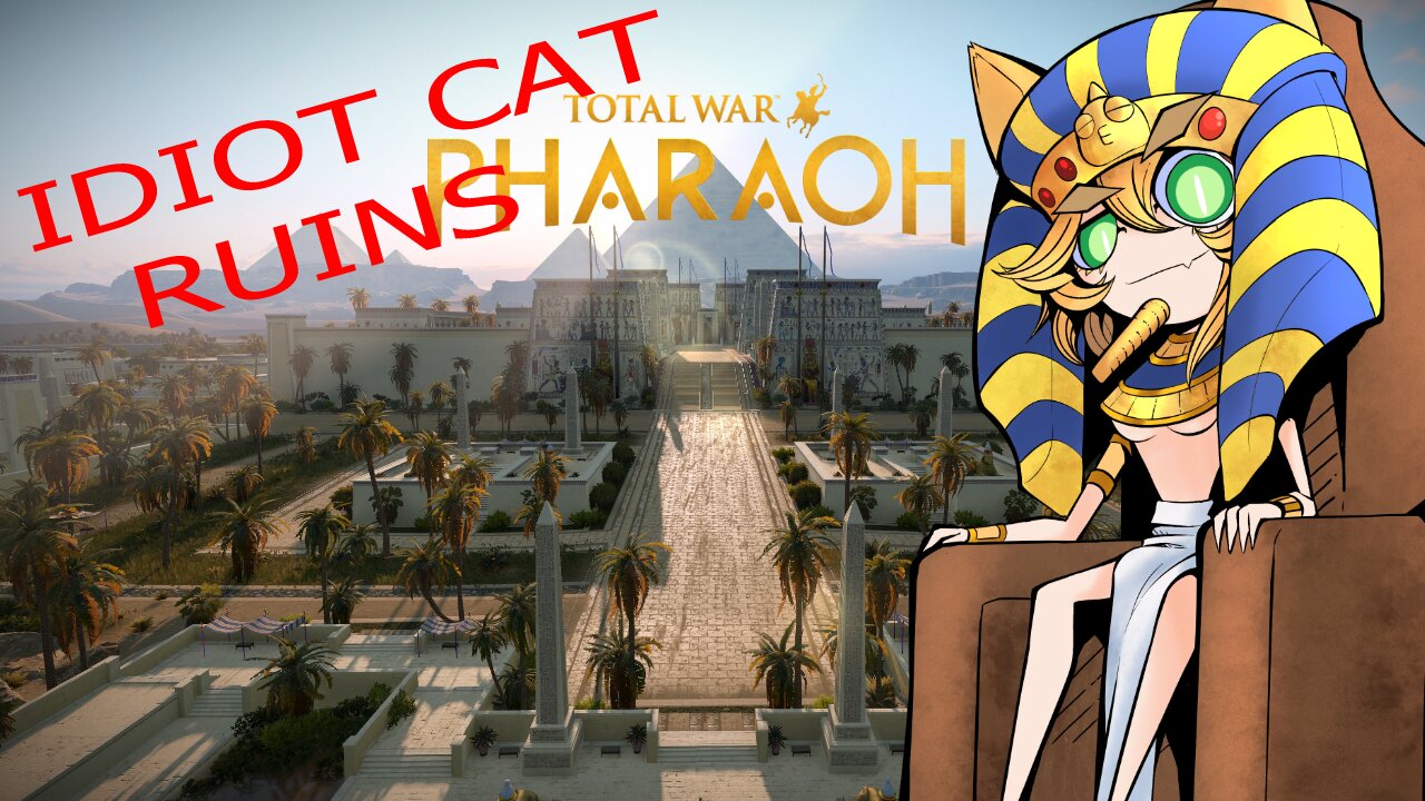 🔥1 Cat ALSO Ruins Egypt【TOTAL WAR: PHARAOH】