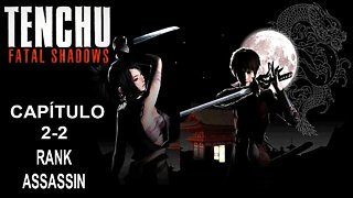 [PS2] - Tenchu: Fatal Shadows - [Capítulo 2-2] - Rank Assassin - Detonado 100% - 60 Fps - 1440p