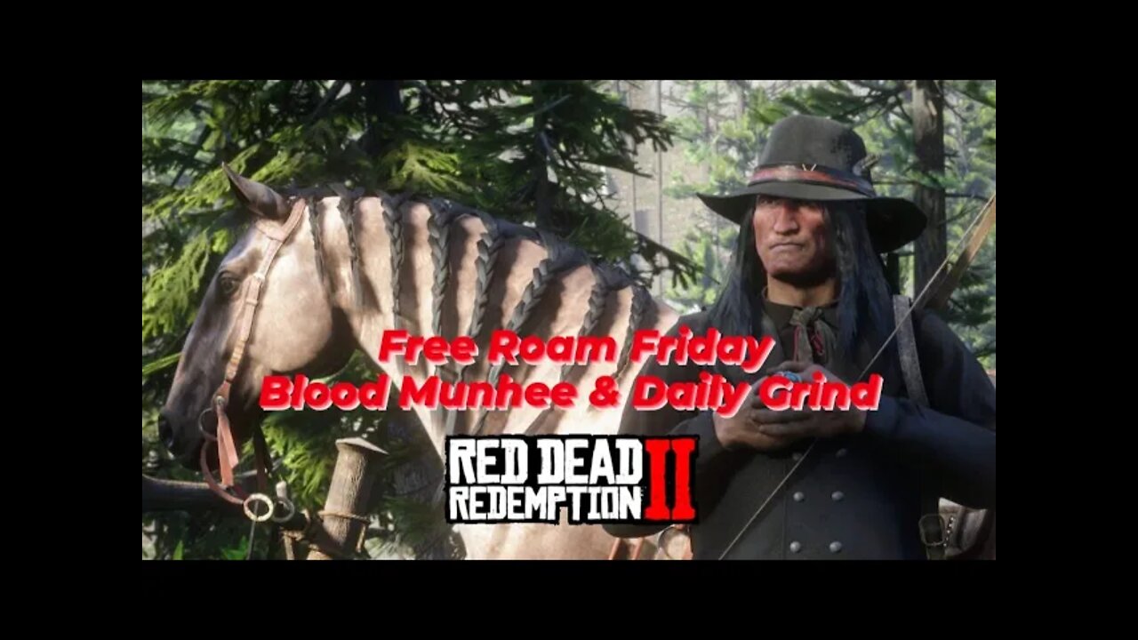 RedDead Online /Free Roam Friday/ Blood Munhee & Daily Missions #savereddeadonline #reddeadonline