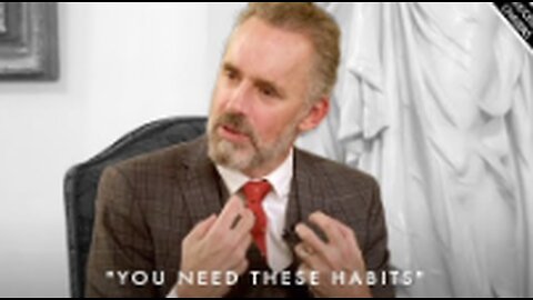 You NEED These Habits In Your LIFE! It's Not Optional - Jordan Peterson Motivation