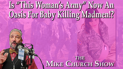 Is "This Woman's Army" Now An Oasis For Baby Killing Madmen?