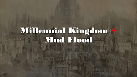 Millennial Kingdom - MudFlood -Tartarian - Tartaria - OldWord - HaloRock