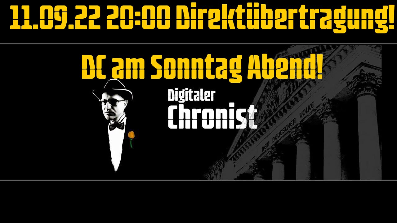 11.09.22 20:00 Direktübertragung! DC am Sonntag Abend!