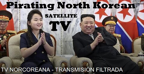 Pirating North Korean TV - Satellite Intercepted