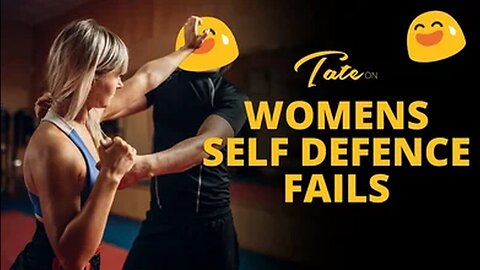 TATE ON WOMENS SELF DEFENCE FAILS