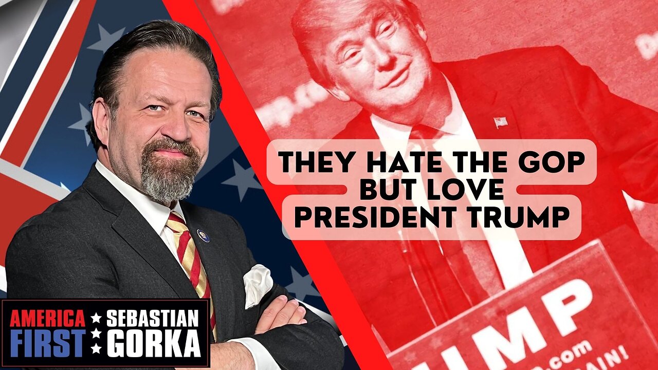 They hate the GOP but love President Trump. Rich Baris with Sebastian Gorka on AMERICA First