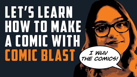 Let's learn how to make comic books with COMIC BLAST