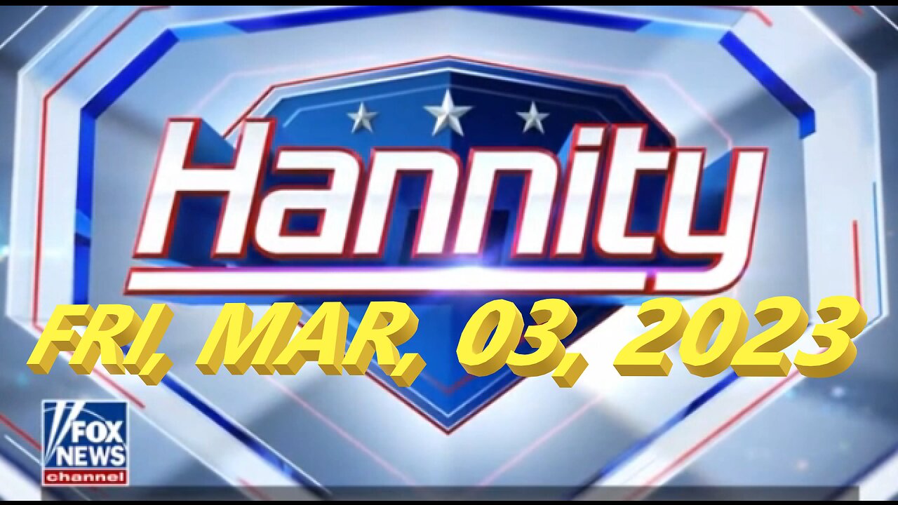 Hannity 03-03-2023