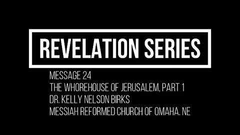 Revelation Series, Message 24, The Whorehouse of Jerusalem, Part 1