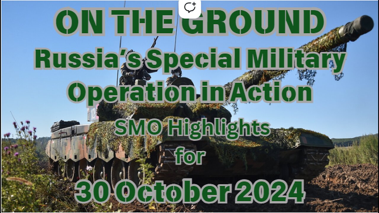 On the Ground - Special Military Operation Highlights - 30 October 2024