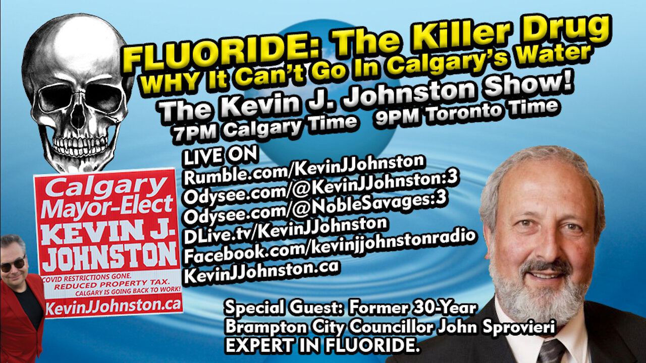 FLUORIDE: The Killer Drug WHY It Can’t Go In Calgary’s Water. Special Guest: John Sprovieri